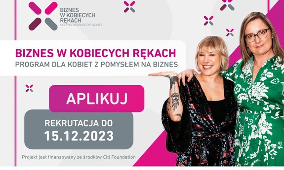 Biznes w Kobiecych Rękach - Progam dla Kobiet z pomysłem na biznes