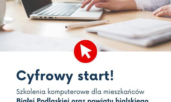 Cyfrowy start! - szkolenia komputerowe dla mieszkańców Białej Podlaskiej i powiatu bialskiego