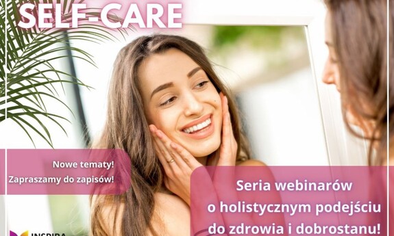 Nowe bezpłatne webinary w ramach Akademii Self - Care